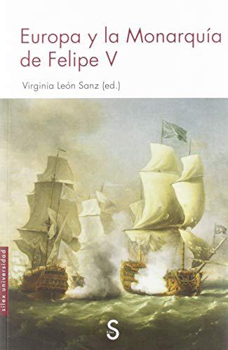 Europa y la Monarquía de Felipe V (Sílex Universidad)