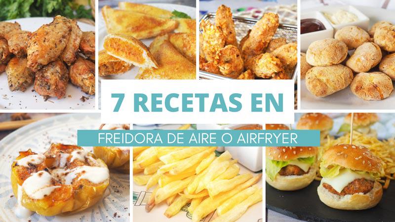 como hacer 7 Recetas con Freidora de Aire o AirFryer imprescindibles