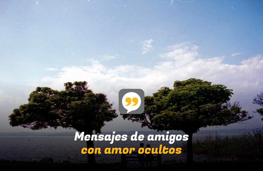 Mensajes de amigos con amor ocultos