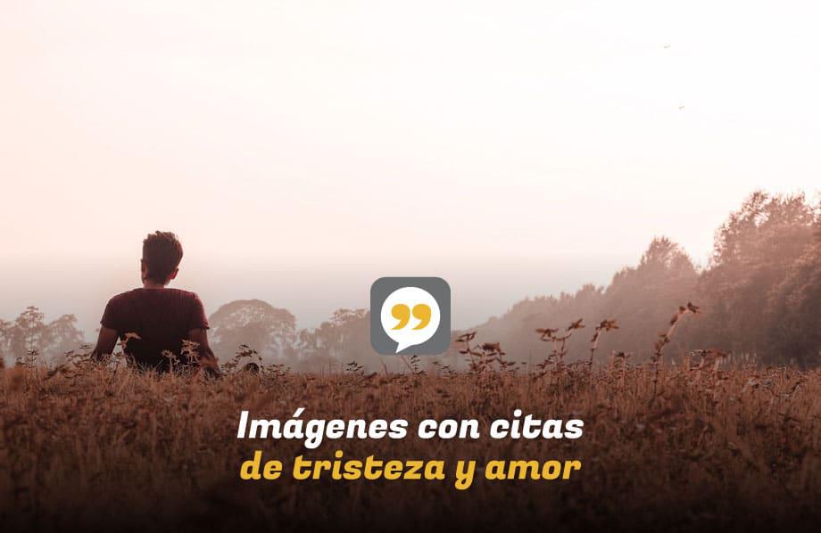 Imágenes con citas de tristeza y amor