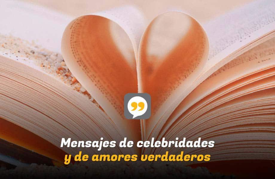 Mensajes de celebridades y de amores verdaderos