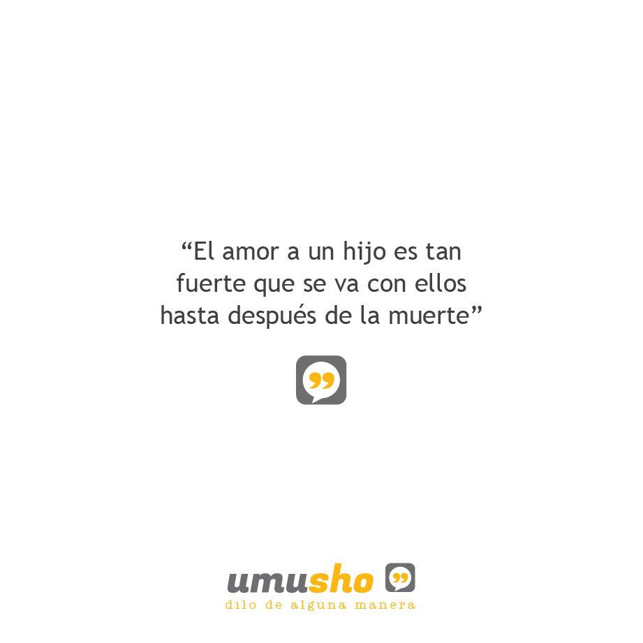 El amor a un hijo es tan fuerte que se va con ellos hasta después de la muerte.