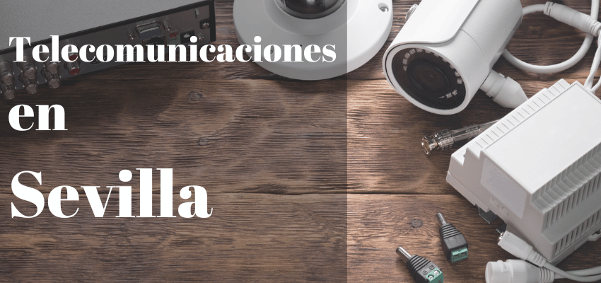 Telecomunicaciones en Sevilla