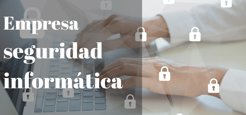 Empresa seguridad informática en sevilla ciberseguridad