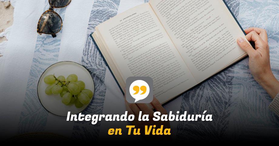 Integrando la Sabiduría en Tu Vida
