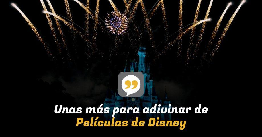 Unas frases más para adivinar de películas de Disney