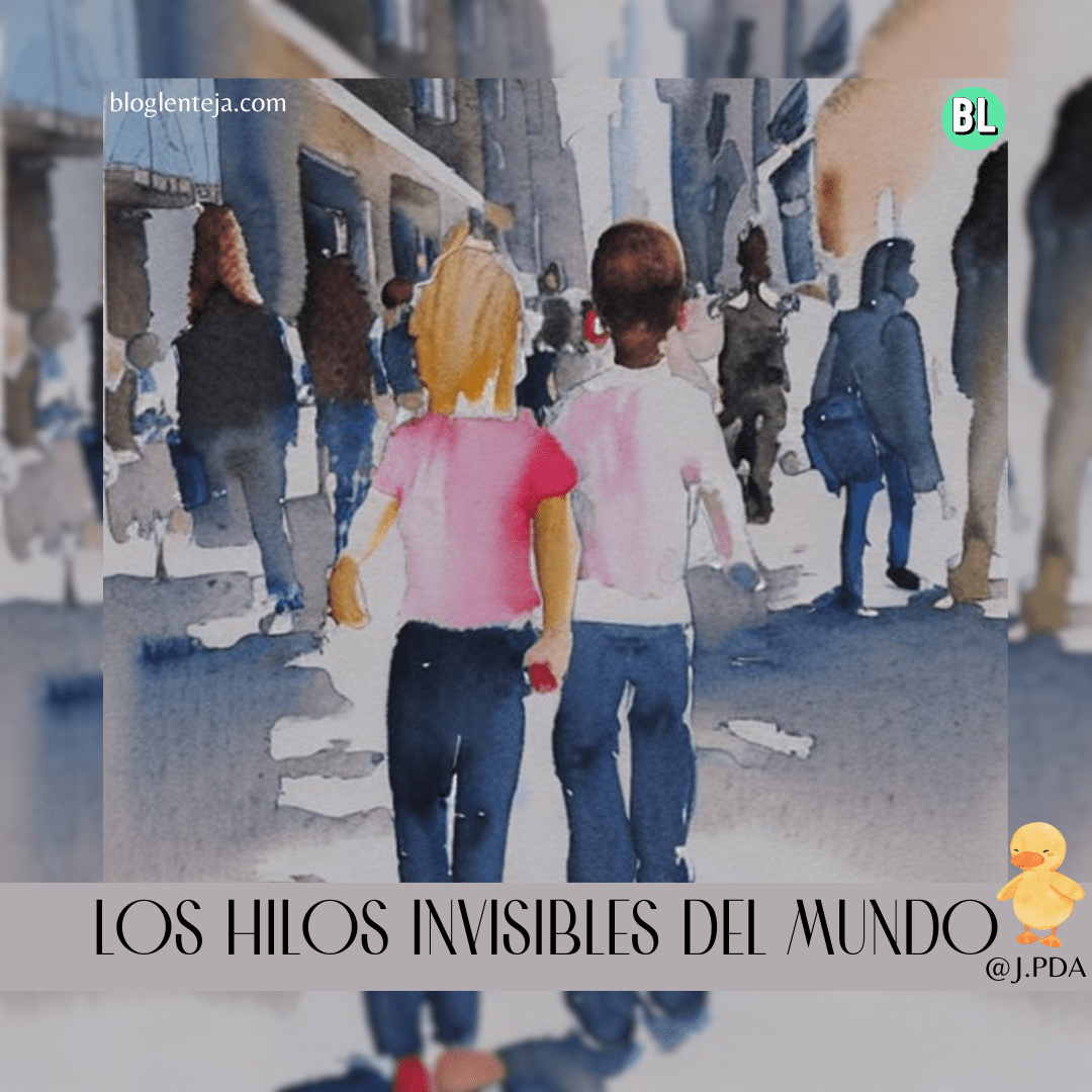 Los Hilos Invisibles del Mundo