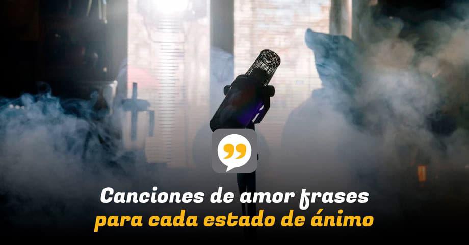 Canciones de amor frases para cada estado de ánimo