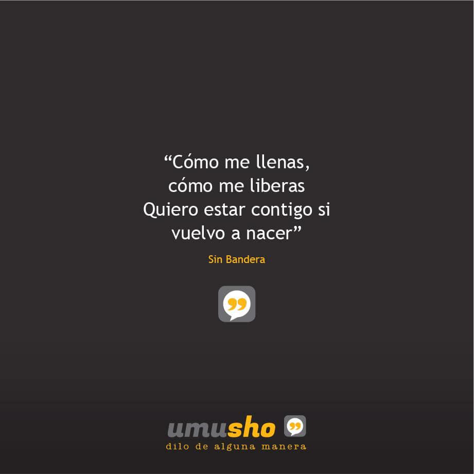 Quiero estar contigo si vuelvo a nacer – Sin Bandera