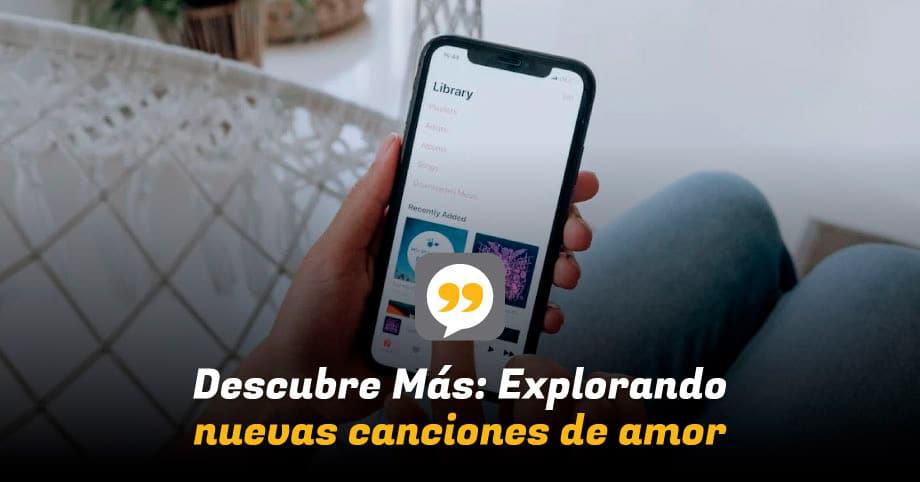 Descubre Más: Explorando nuevas canciones de amor