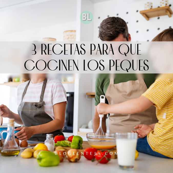 3 Recetas para que cocinen los peques