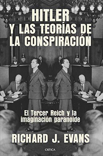 Hitler y las teorías de la conspiración: El Tercer Reich y la imaginación paranoide (Memoria...