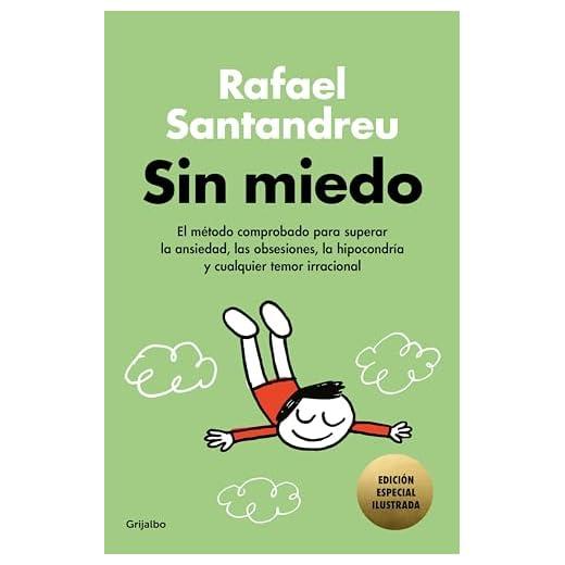 Sin miedo (edición especial ilustrada): El método comprobado para superar la ansiedad, las obsesiones, la hipocondría y cualquier temor irracional