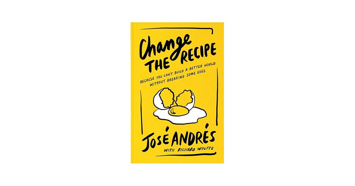 "Change the Recipe" de José Andrés