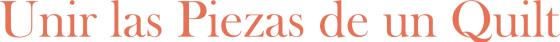 título unir las piezas de un quilt