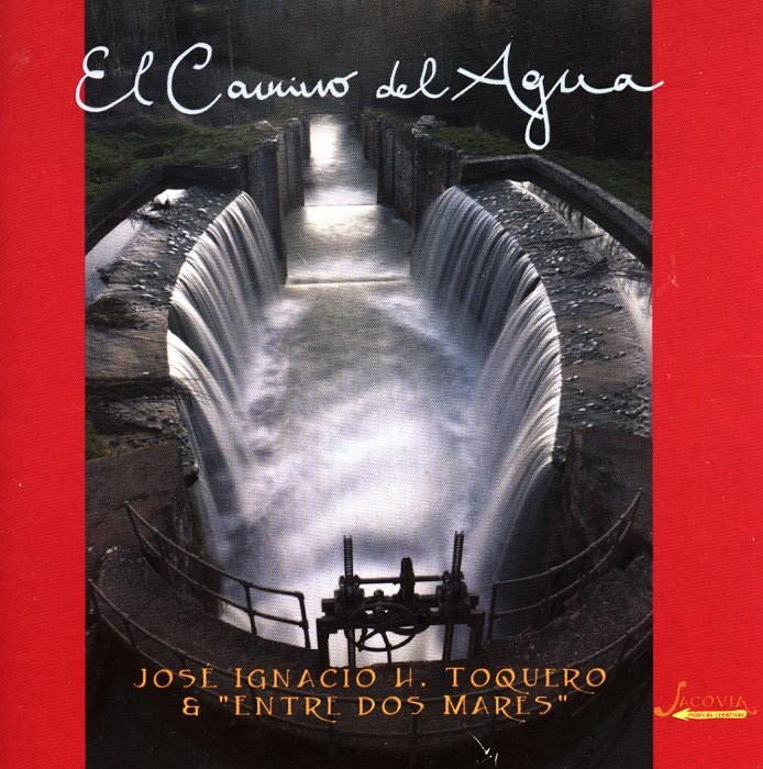 Carátula del cd "El Camino del Agua", de José Ignacio H. Toquero.