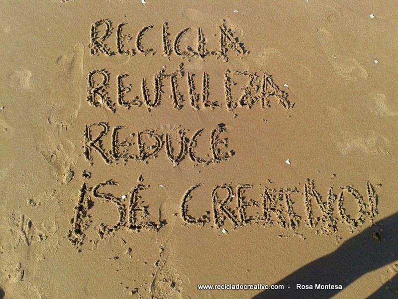 Recicla, reutiliza, reduce ¡Sé creativo! Reciclado Creativo Rosa Montesa