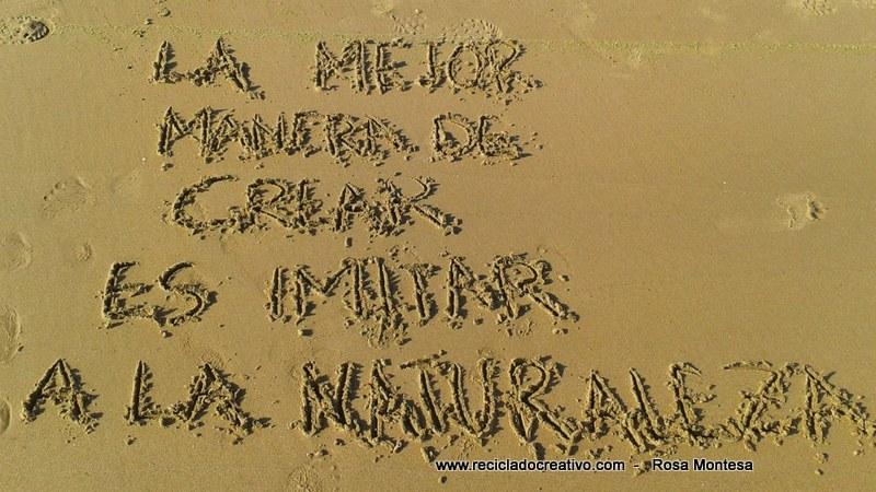 La mejor manera de crear es imitar a la naturaleza Frases de Reciclado Creativo