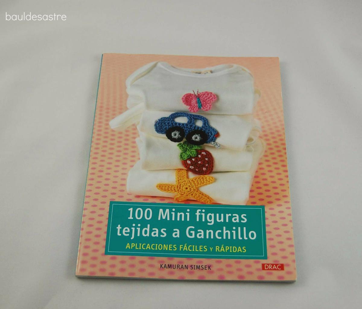 100 Mini Figuras tejidas a Ganchillo. Libro