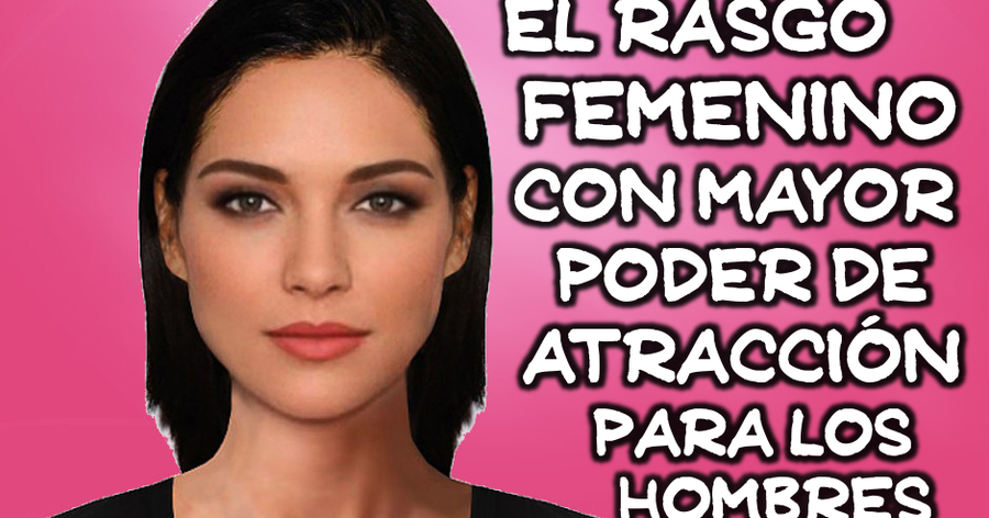 El rasgo femenino con mayor poder de atracción para los hombres: los ...