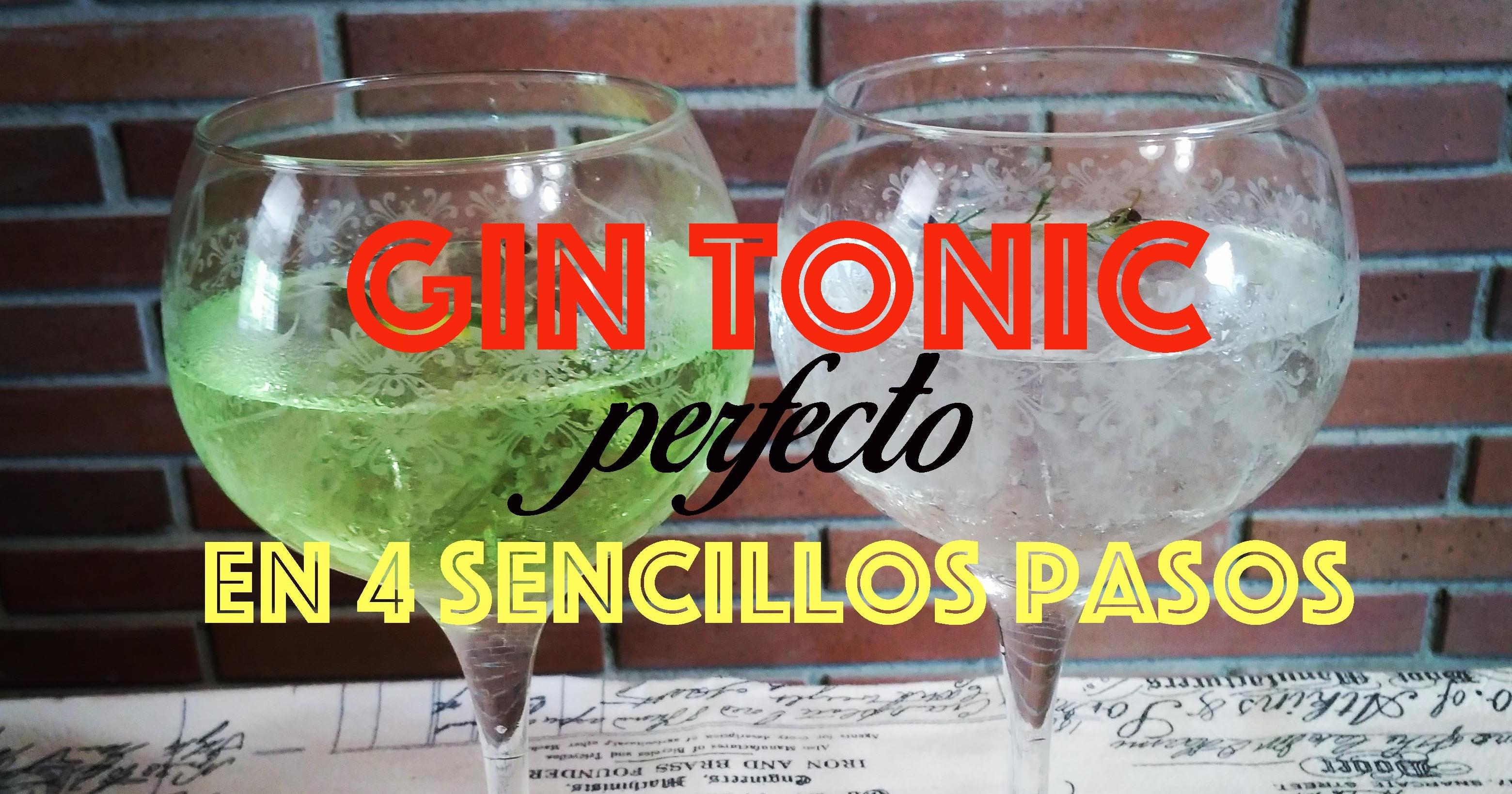 Cómo Hacer Un Gin Tonic Perfecto En Solo 4 Sencillos Pasos Vídeo Tutorial Cocina 