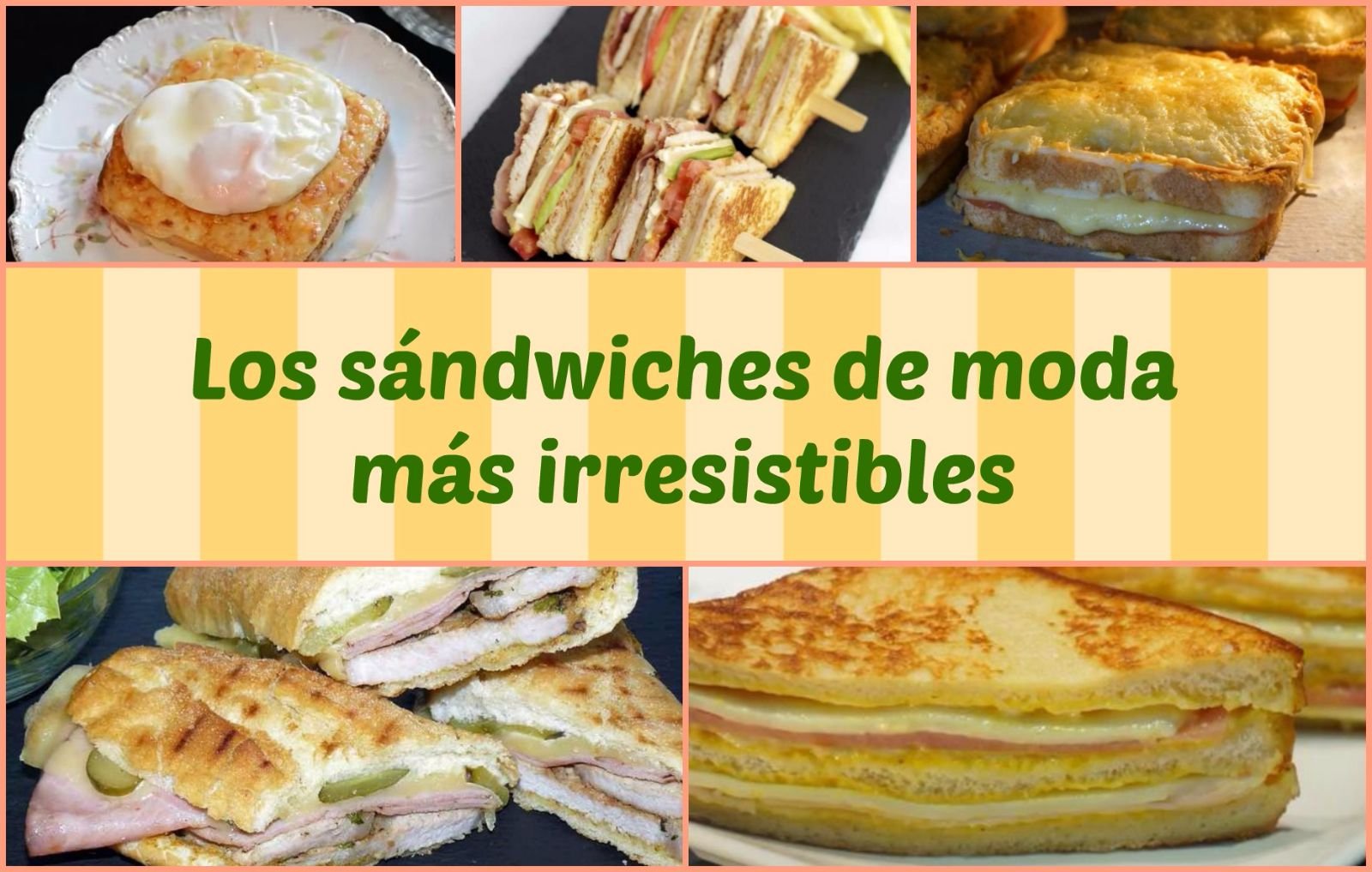 Los sándwiches de moda más irresistibles