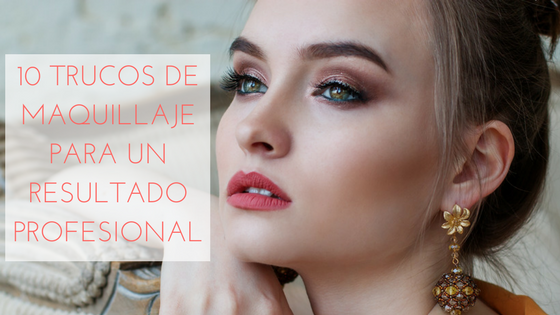 10 trucos de maquillaje para un resultado profesional