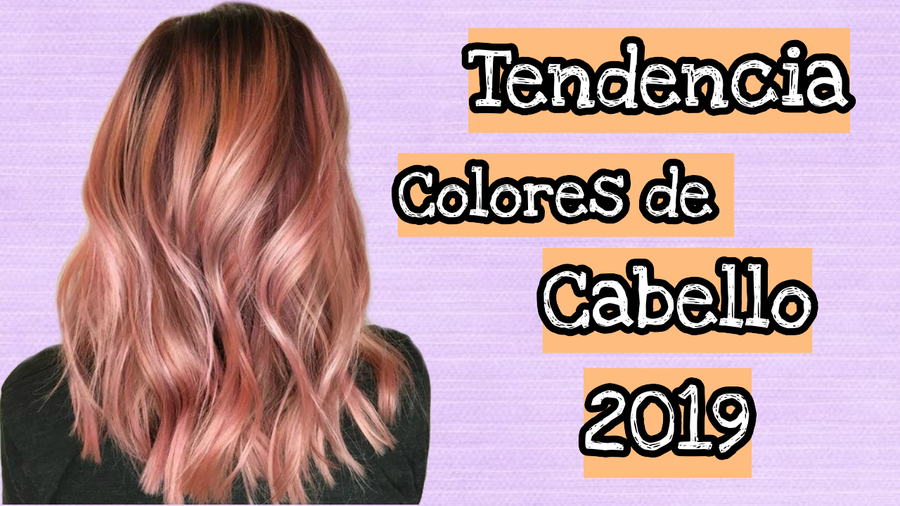 Tendencia Colores De Cabello 2019 Belleza