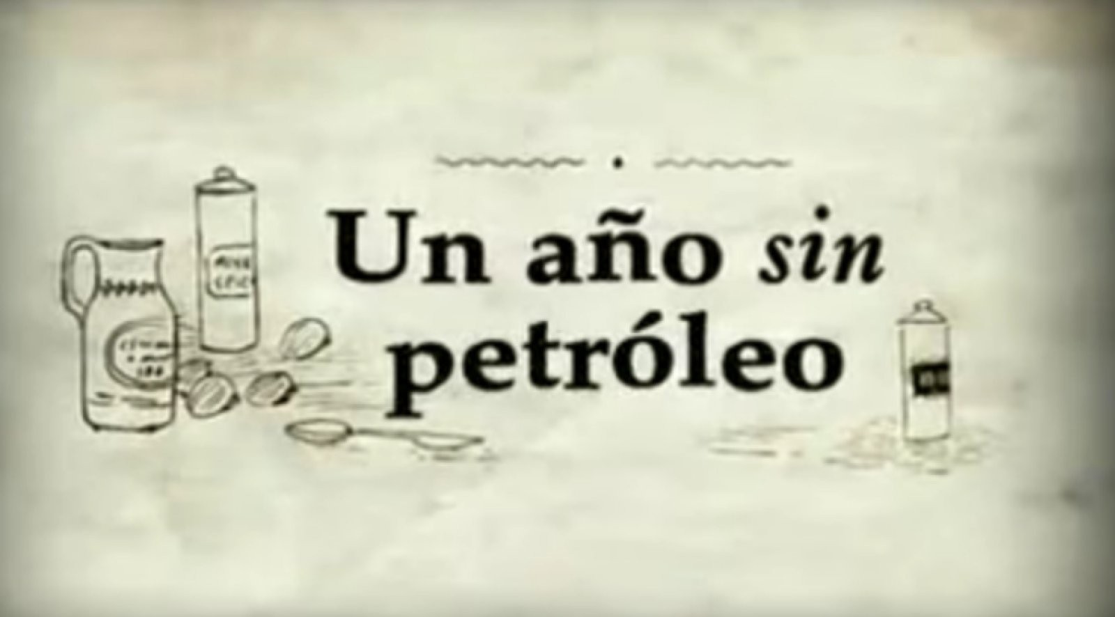 Documental 'Un año sin petróleo'