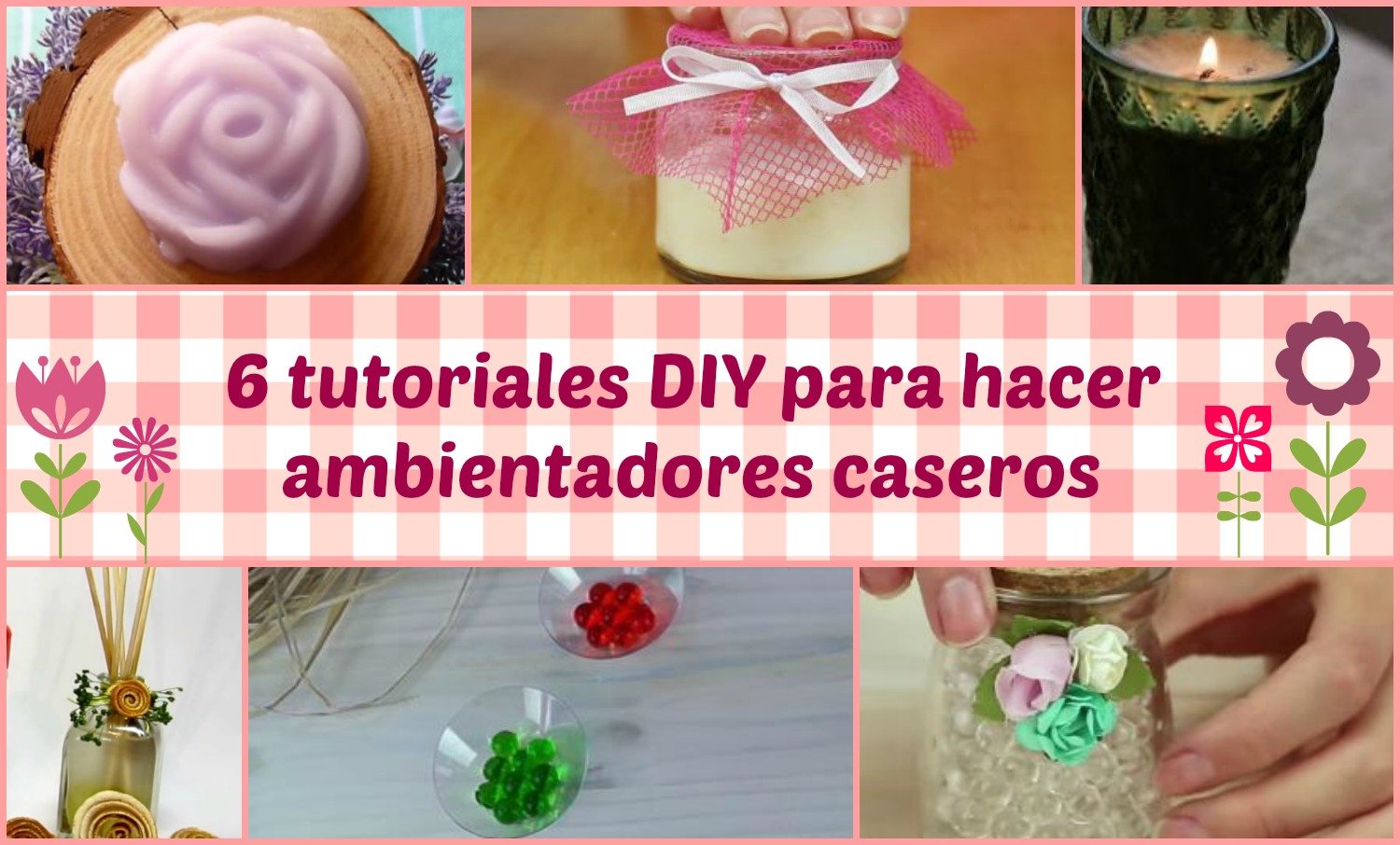 6 tutoriales DIY para hacer ambientadores caseros