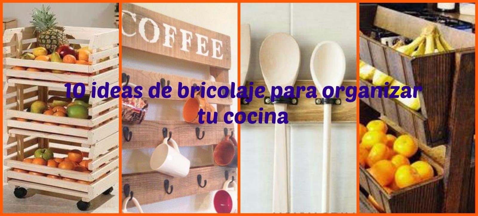 10 ideas de bricolaje para organizar tu cocina